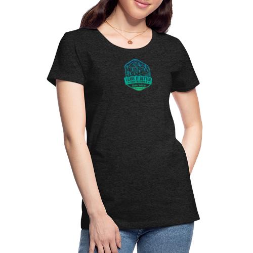 Leave It Better Than You Found It - cool gradient - Women's Premium T-Shirt