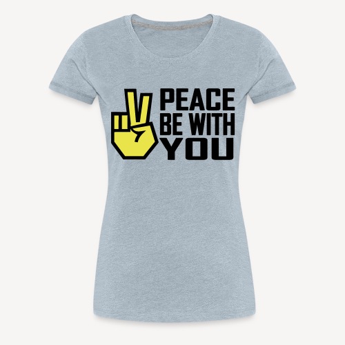PEACE BE WITH YOU - Women's Premium T-Shirt