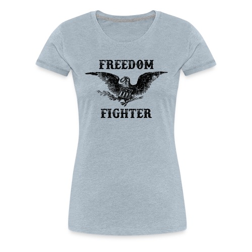 Freedom Fighter - Women's Premium T-Shirt