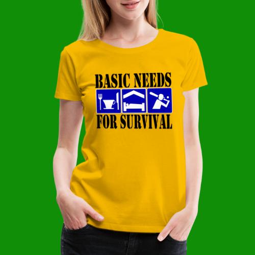 Softball/Baseball Basic Needs - Women's Premium T-Shirt