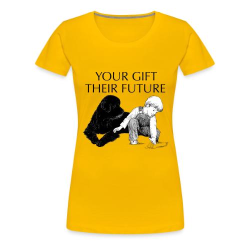 Your Gift, Their Future - Women's Premium T-Shirt