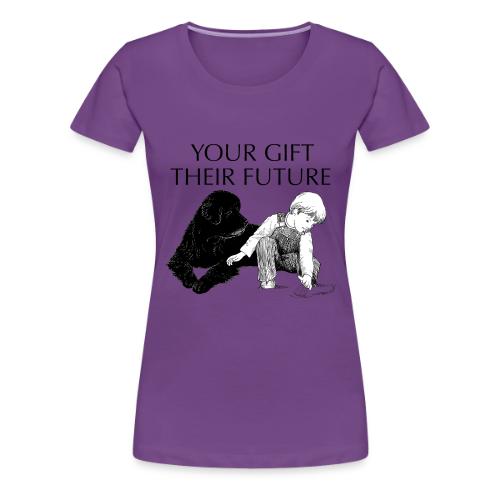 Your Gift, Their Future - Women's Premium T-Shirt