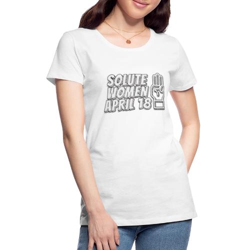 Solute Women April 18 - Women's Premium T-Shirt