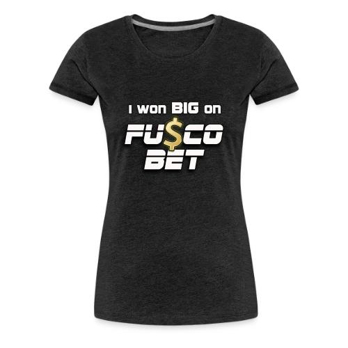 I WON BIG ON FUSCOBET - Women's Premium T-Shirt