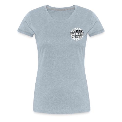 AN LS NEVER BROKE MY HEART - Women's Premium T-Shirt
