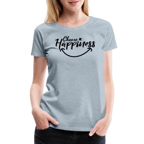Choose Happiness Positive Affirmation Typography - Women's Premium T-Shirt