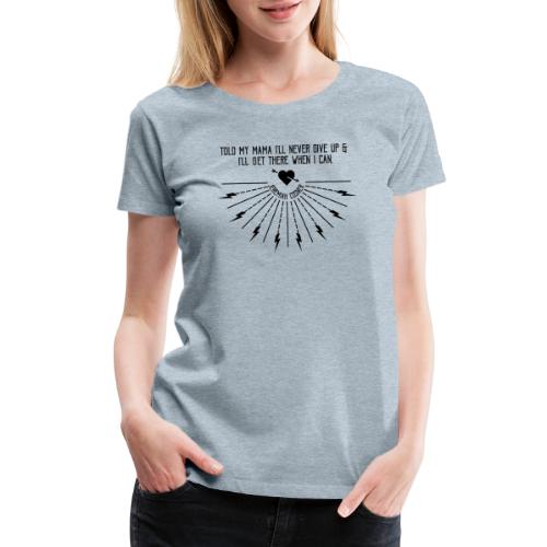Get There When I Can - Women's Premium T-Shirt