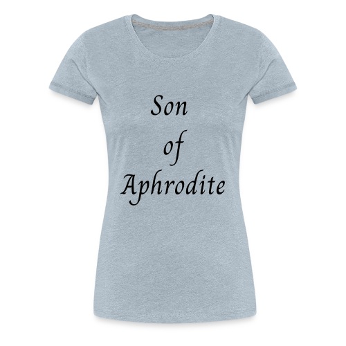 Son of Aphrodite - Women's Premium T-Shirt