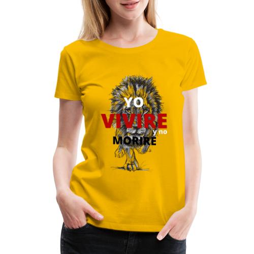 Yo VIVIRE y no moriré - Women's Premium T-Shirt