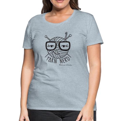 Yarn Nerd - Women's Premium T-Shirt