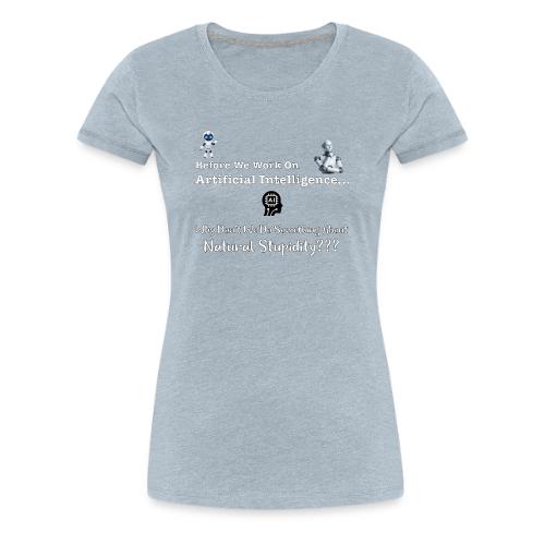 Artificial Stupidity - Women's Premium T-Shirt