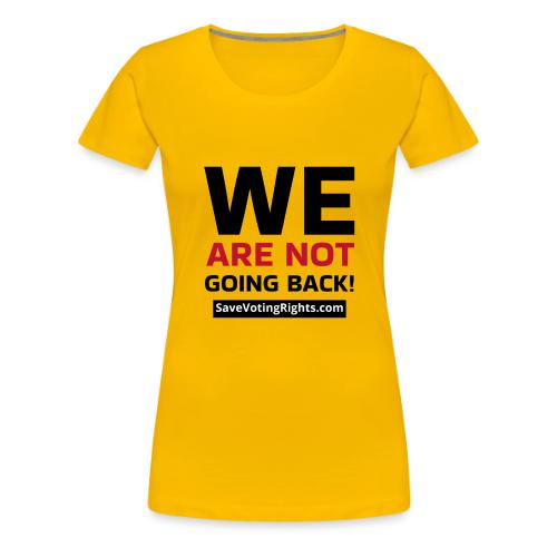 We Are Not Going Back - Save Voting Rights - Women's Premium T-Shirt