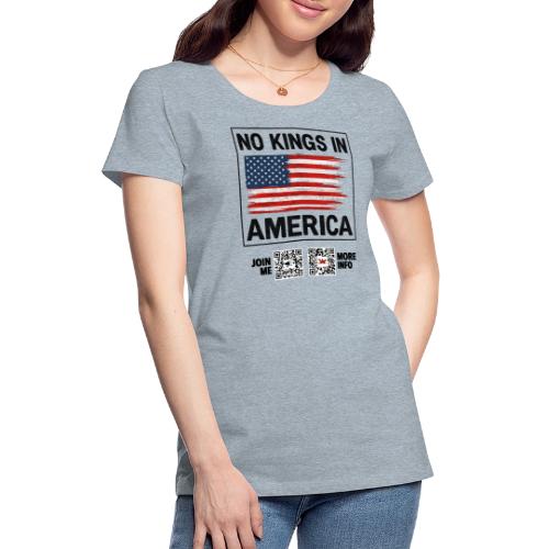 No Kings In America (black, front-facing) - Women's Premium T-Shirt