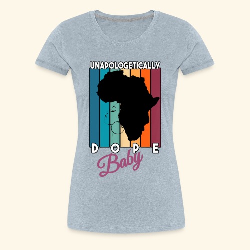 Unapologetically Dope Baby MUG - Women's Premium T-Shirt