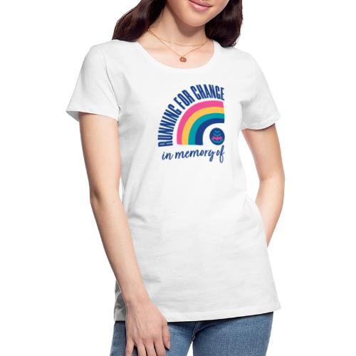 Running for change in memory of... - Women's Premium T-Shirt