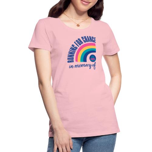 Running for change in memory of... - Women's Premium T-Shirt