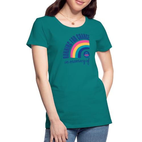 Running for change in memory of... - Women's Premium T-Shirt
