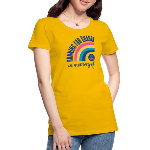 Running for change in memory of... - Women's Premium T-Shirt