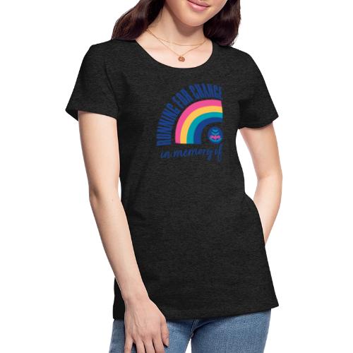 Running for change in memory of... - Women's Premium T-Shirt
