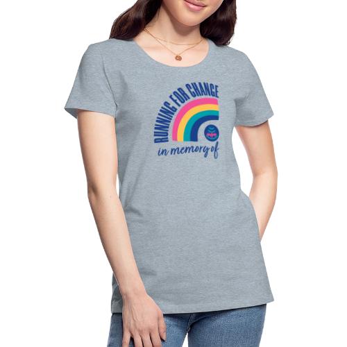 Running for change in memory of... - Women's Premium T-Shirt