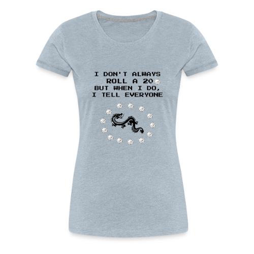 I Don't Always Roll a 20 D&D T-Shirt | Retro 8-Bit - Women's Premium T-Shirt