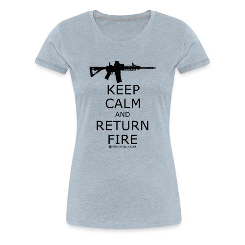 KEEP CALM RETURN FIRE BLACK - Women's Premium T-Shirt