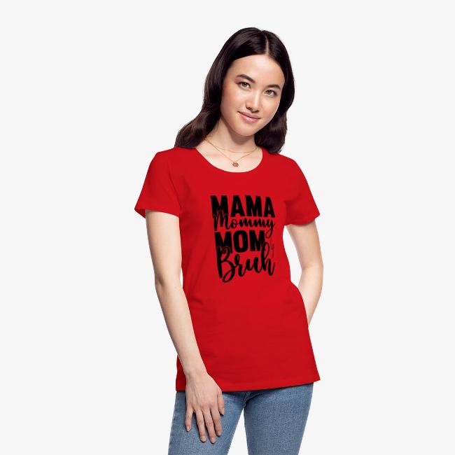 Mama, Mommy, Mom, Bruh