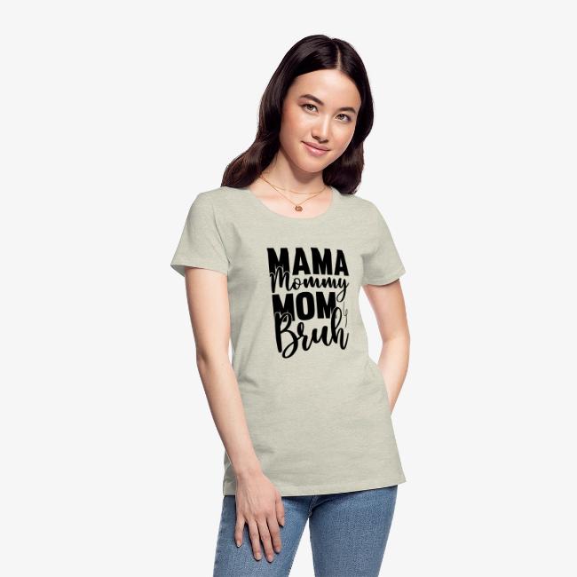 Mama, Mommy, Mom, Bruh