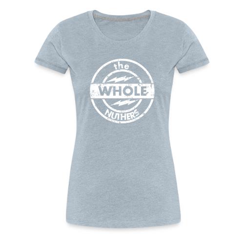 The Whole Nuthers - Women's Premium T-Shirt