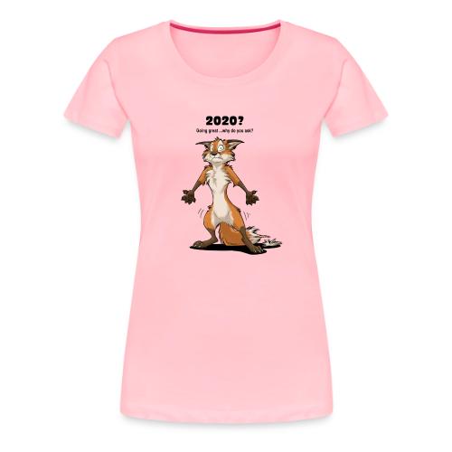 2020? Going great... (for bright backgrounds) - Women's Premium T-Shirt