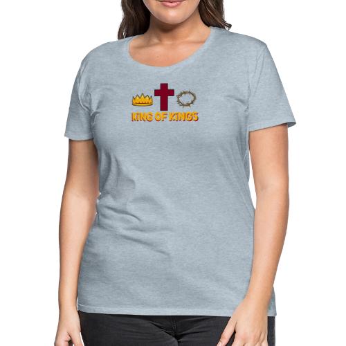 Christ the King – King of Kings Biblical Faith - Women's Premium T-Shirt