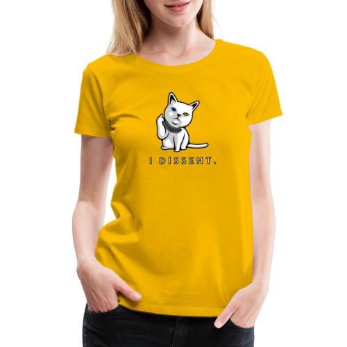 I Dissent - Women's Premium T-Shirt