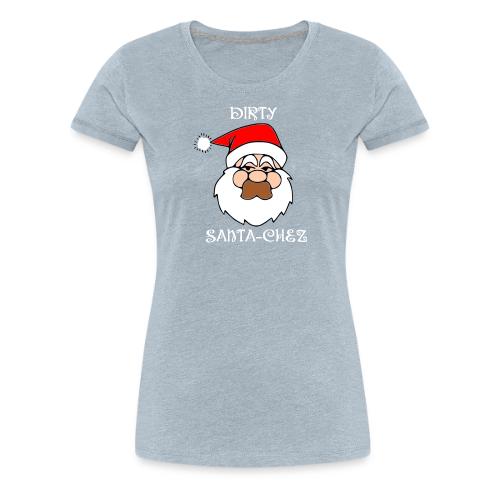 Dirty Santa-Chez - Women's Premium T-Shirt