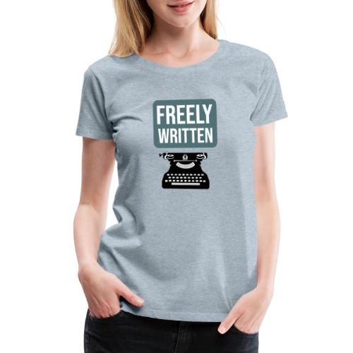 Freely Written - Women's Premium T-Shirt
