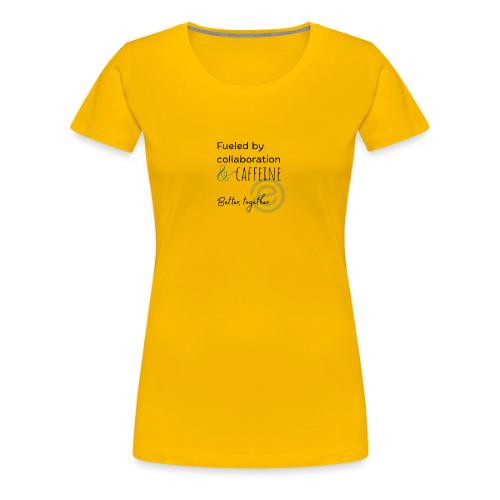 Fueled by Caffeine Light - Women's Premium T-Shirt
