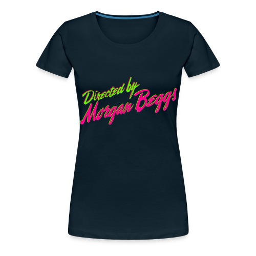Directed By Morgan Beggs - Women's Premium T-Shirt