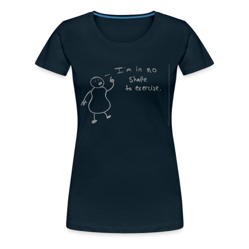 I'm in no shape to exercise | Hand Drawn Cartoon - Women's Premium T-Shirt