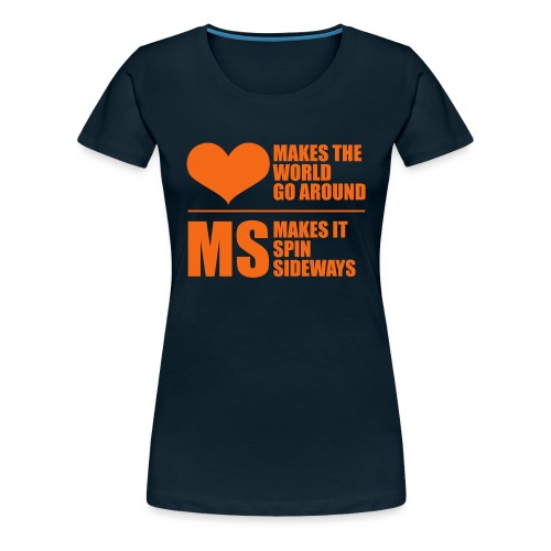 MS Makes the World spin - Women's Premium T-Shirt