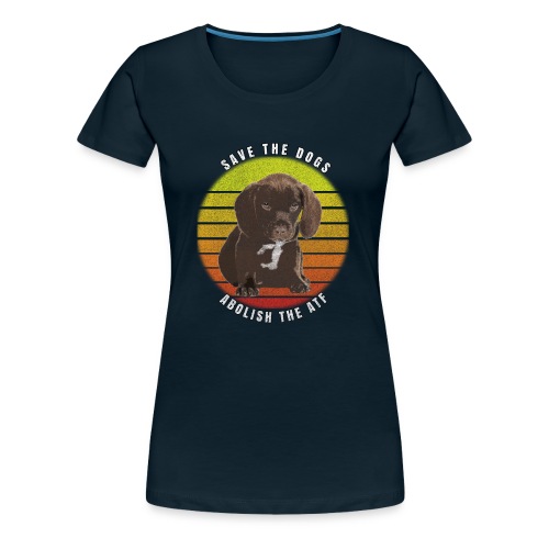 Save the Dogs Abolish the ATF - Women's Premium T-Shirt