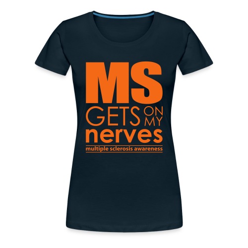 MS Gets on My Nerves - Women's Premium T-Shirt