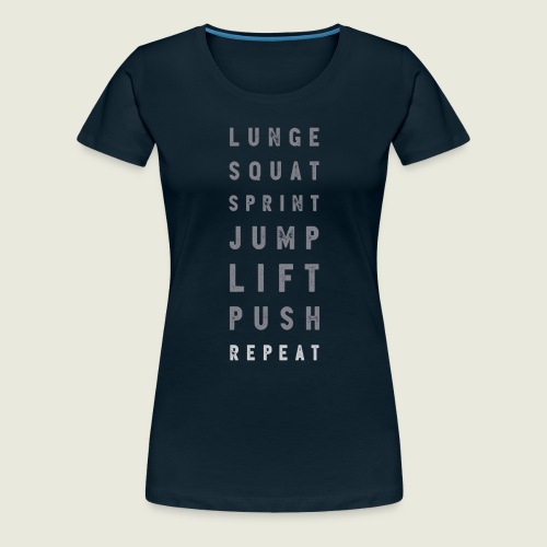 Lunge Squat Sprint Fitness Motivator 🤜🏻🔥🤛🏾 - Women's Premium T-Shirt
