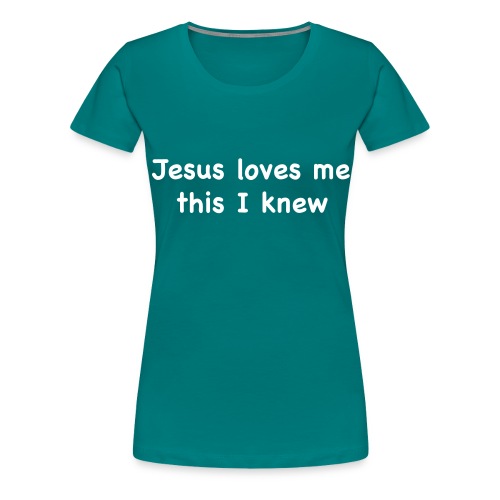 jesus loves me - Women's Premium T-Shirt