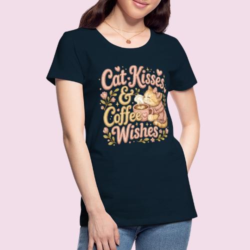 Cat Kisses & Coffee Wishes Faux Stitched - Women's Premium T-Shirt