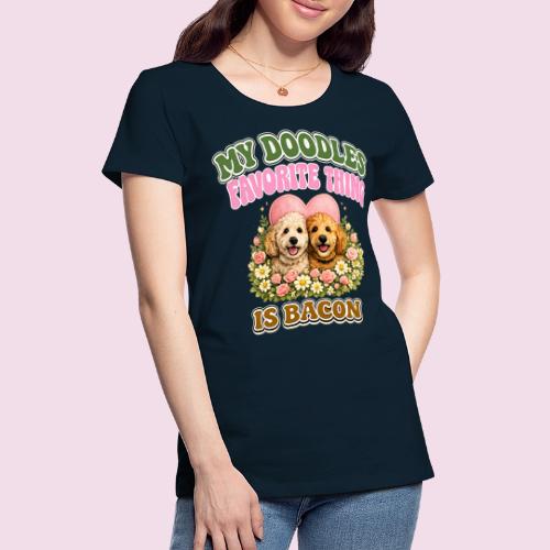 My Doodles Favorite Thing Is Bacon - Women's Premium T-Shirt