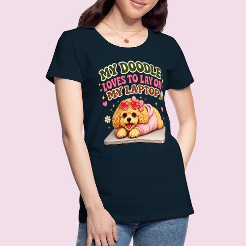 My Laptop Belongs to My Doodle - Women's Premium T-Shirt