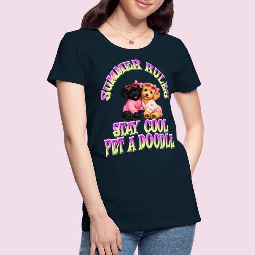 Summer Rules Stay Cool Pet A Doodle Cute Doodle - Women's Premium T-Shirt