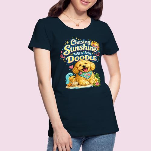 Chasing Sunshine With My Doodle - Women's Premium T-Shirt
