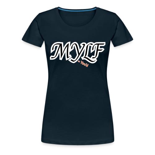 MYLF - Women's Premium T-Shirt