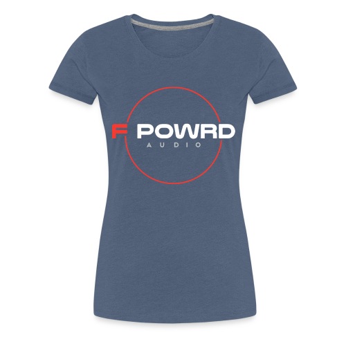 F Powrd Audio - Women's Premium T-Shirt