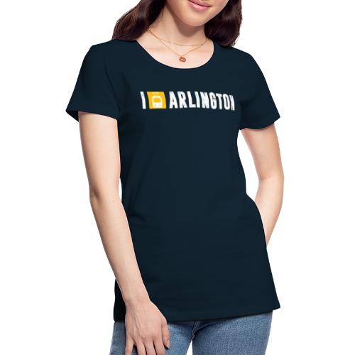 I Streetcar Arlington - Women's Premium T-Shirt